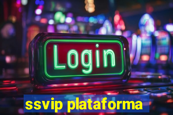 ssvip plataforma